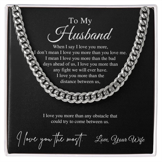 To My Husband | I Love You The Most - Cuban Link Chain